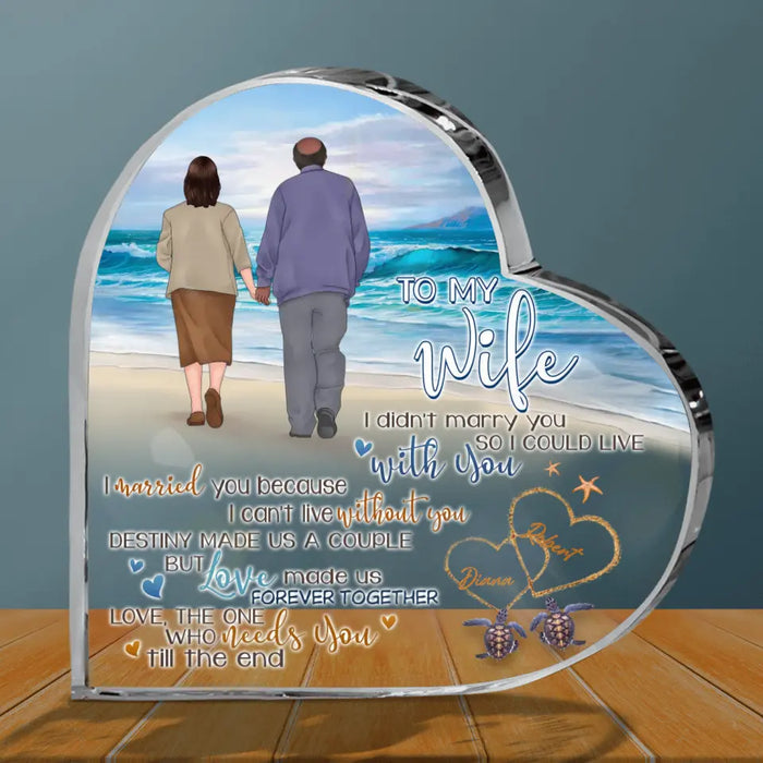 Personalized Old Couple Acrylic Plaque - Gift Idea For Wife From Husband - To My Wife I Didn't Marry You So I Could Live With You