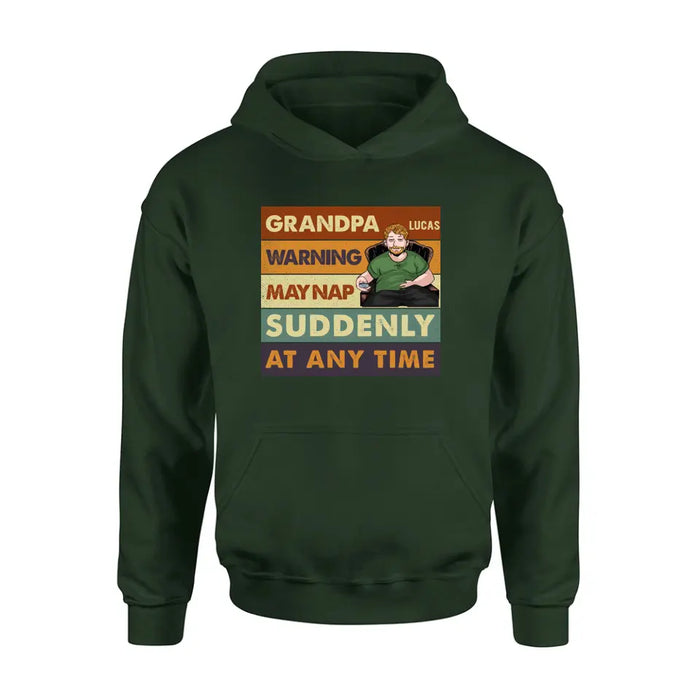Personalized Funny Grandpa Shirt/Hoodie - Best Gift Idea For Grandpa - Grandpa Warning May Nap Suddenly At Any Time