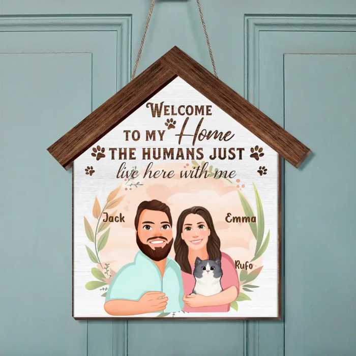 Personalized Cat Wooden Sign - Up to 6 Cats - Gift Idea For Couple/Cat Lovers - Welcome To My Home The Humans Just Live Here With Me