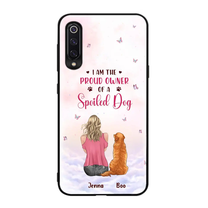 Personalized Dog Mom Phone Case - Up To 5 Dogs - Gift Idea For Dog Lovers - I Am The Proud Owner Of A Spoiled Dog - Case for Xiaomi/Huawei/Oppo