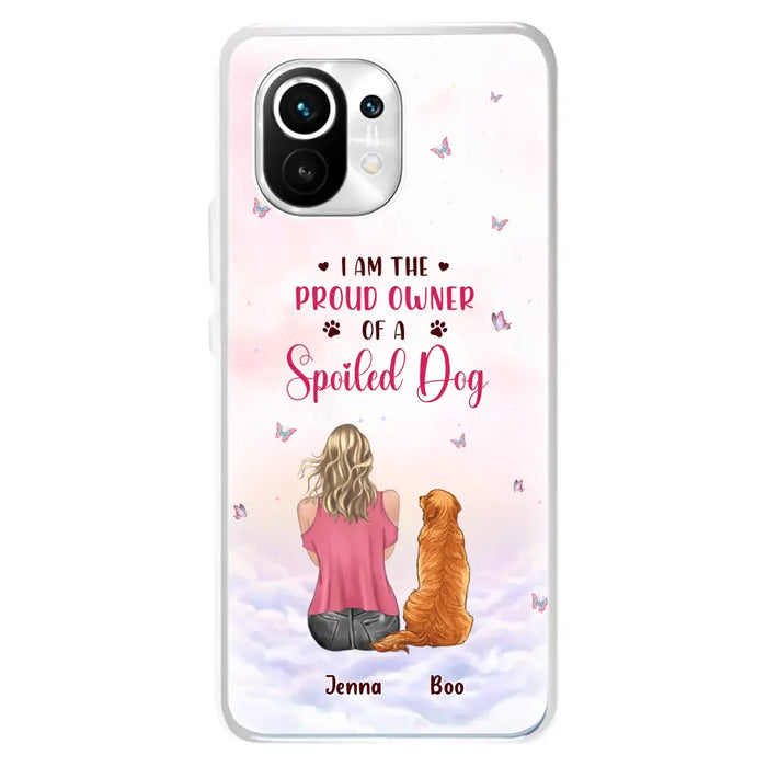 Personalized Dog Mom Phone Case - Up To 5 Dogs - Gift Idea For Dog Lovers - I Am The Proud Owner Of A Spoiled Dog - Case for Xiaomi/Huawei/Oppo