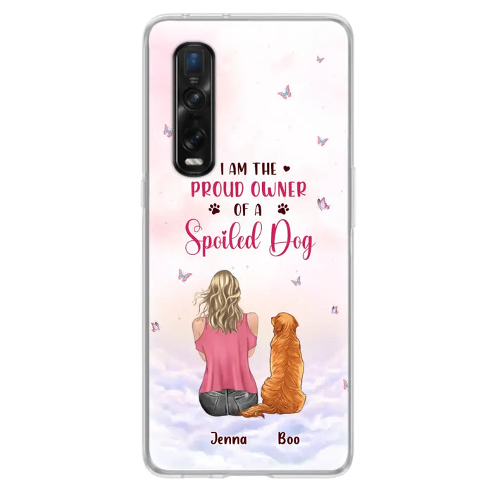 Personalized Dog Mom Phone Case - Up To 5 Dogs - Gift Idea For Dog Lovers - I Am The Proud Owner Of A Spoiled Dog - Case for Xiaomi/Huawei/Oppo