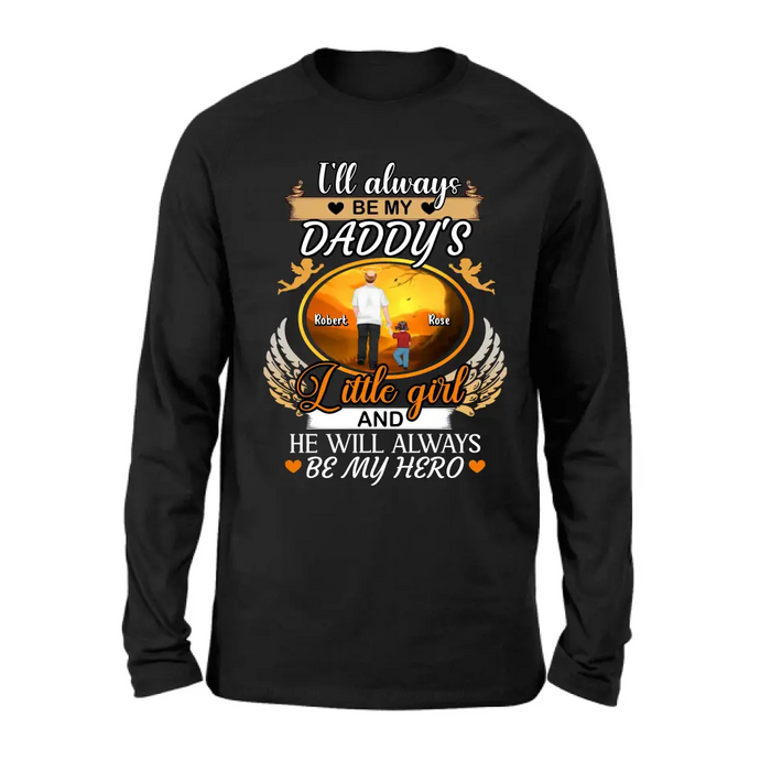 Personalized Memorial Dad Shirt/Hoodie - Memorial Gift Idea For Father - I'll Always Be My Daddy's Little Girl And He Will Always Be My Hero
