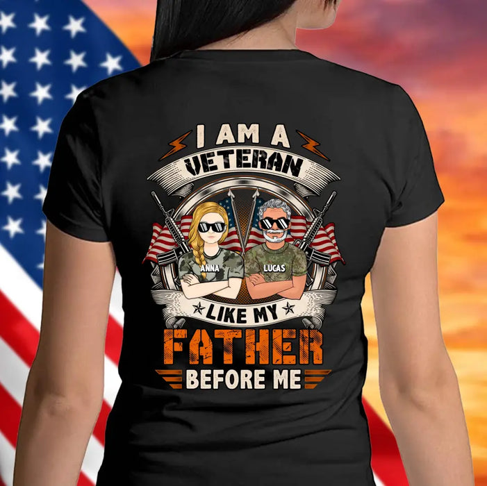 Personalized Veteran Shirt/Hoodie - Gift For Veteran/Father Daughter - I Am Veteran Like My Father Before Me
