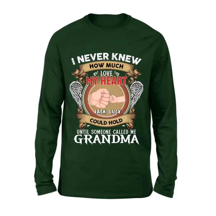 Personalized Grandma Shirt/Hoodie - Gift Idea for Grandma - Up to 4 Kids - I Never Knew How Much Love My Heart Could Hold Until Someone Called Me Grandma