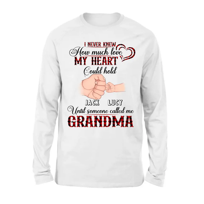 Personalized Grandma Shirt/Hoodie/Sweatshirt/Long sleeve - Gift Idea for Grandma - Up to 4 Kids - I Never Knew How Much Love My Heart Could Hold Until Someone Called Me Grandma