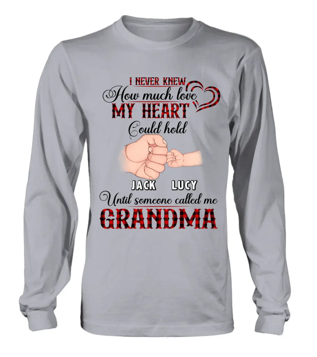 Personalized Grandma Shirt/Hoodie/Sweatshirt/Long sleeve - Gift Idea for Grandma - Up to 4 Kids - I Never Knew How Much Love My Heart Could Hold Until Someone Called Me Grandma