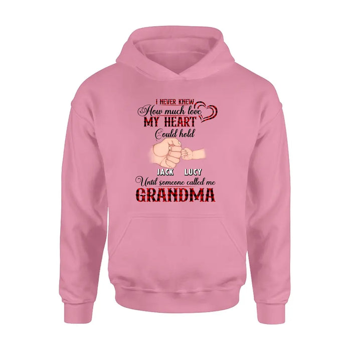 Personalized Grandma Shirt/Hoodie/Sweatshirt/Long sleeve - Gift Idea for Grandma - Up to 4 Kids - I Never Knew How Much Love My Heart Could Hold Until Someone Called Me Grandma