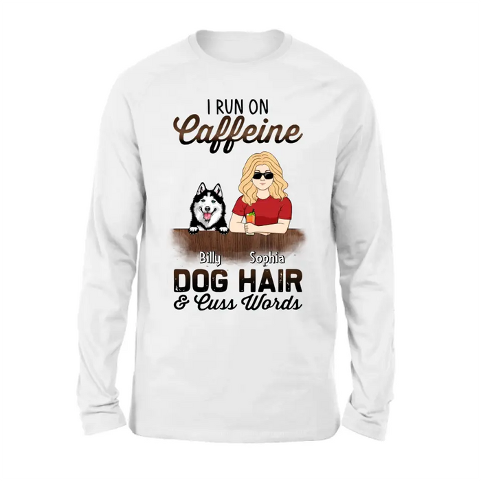 Personalized Pet Mom Shirt/Hoodie - Up to 4 Dogs/Cats/Horses - Gift Idea For Pet Lovers - I Run On Caffeine Dog Hair & Cuss Words