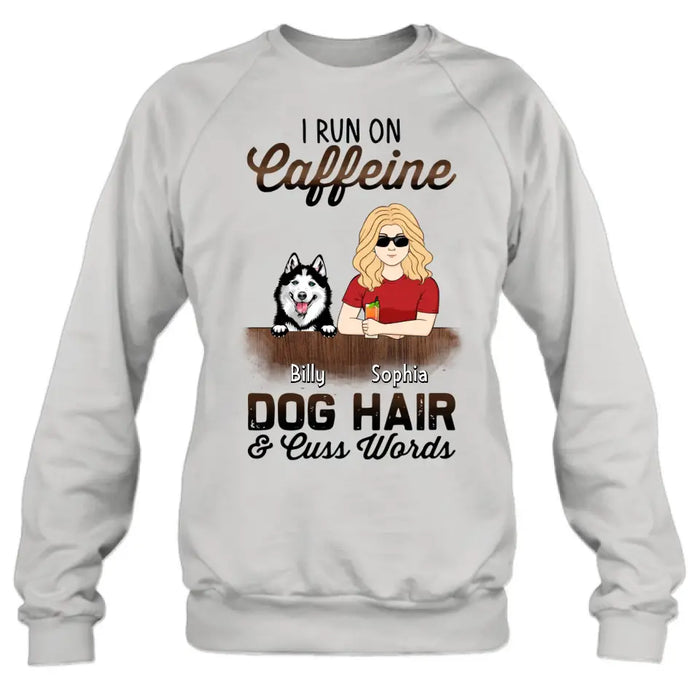 Personalized Pet Mom Shirt/Hoodie - Up to 4 Dogs/Cats/Horses - Gift Idea For Pet Lovers - I Run On Caffeine Dog Hair & Cuss Words