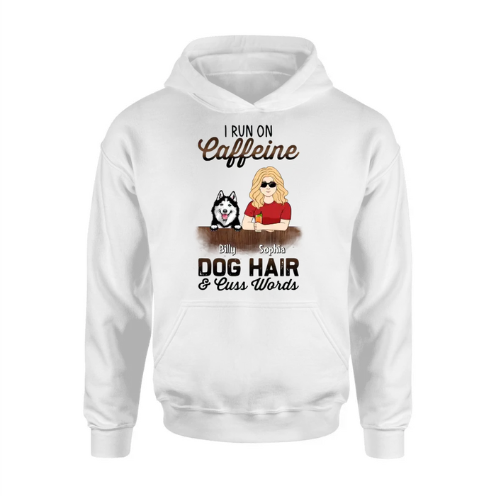 Personalized Pet Mom Shirt/Hoodie - Up to 4 Dogs/Cats/Horses - Gift Idea For Pet Lovers - I Run On Caffeine Dog Hair & Cuss Words