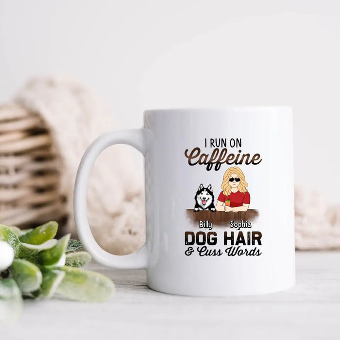 Personalized Pet Mom Coffee Mug - Up to 4 Dogs/Cats/Horses - Gift Idea For Pet Lovers - I Run On Caffeine Dog Hair & Cuss Words