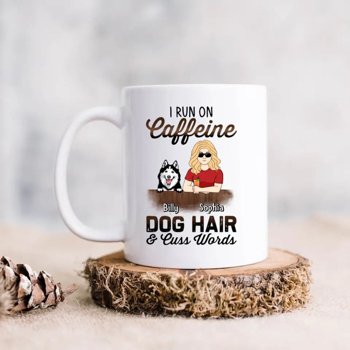 Personalized Pet Mom Coffee Mug - Up to 4 Dogs/Cats/Horses - Gift Idea For Pet Lovers - I Run On Caffeine Dog Hair & Cuss Words