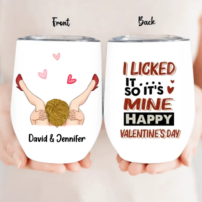 Personalized Wine Tumbler - Funny Valentine's Day Gift Idea For Him/Couple/Husband - You Licked It So It's Mine