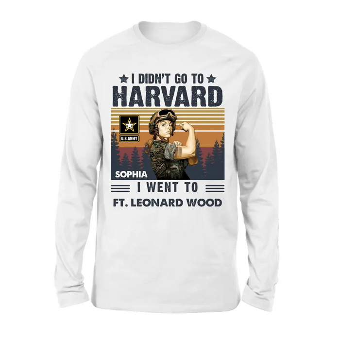 Personalized Female Veteran Shirt/Hoodie - Gift Idea for Veteran/Mom/Grandma - I Didn't Go To Harvard
