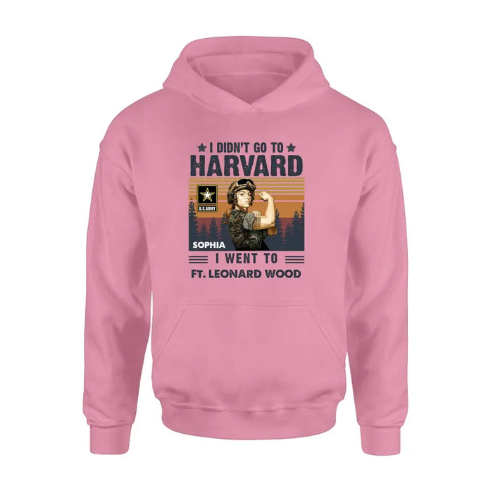 Personalized Female Veteran Shirt/Hoodie - Gift Idea for Veteran/Mom/Grandma - I Didn't Go To Harvard