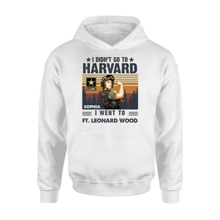 Personalized Female Veteran Shirt/Hoodie - Gift Idea for Veteran/Mom/Grandma - I Didn't Go To Harvard