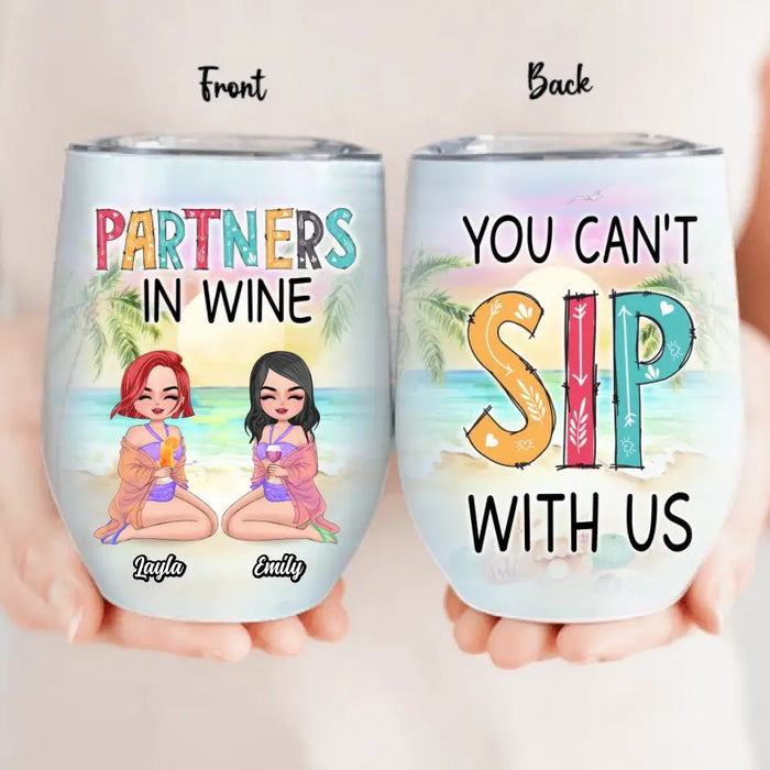 Personalized Best Friends Wine Tumbler - Gift Idea For Besties/Friends/Summer Vacation - Up to 4 Girls - You Can't Sip With Us