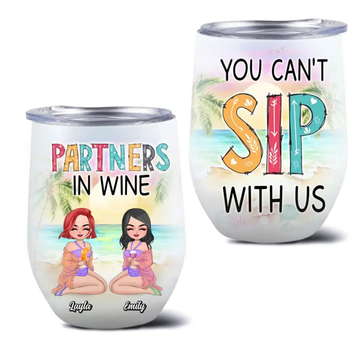 Personalized Best Friends Wine Tumbler - Gift Idea For Besties/Friends/Summer Vacation - Up to 4 Girls - You Can't Sip With Us
