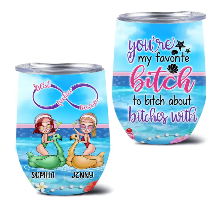 Personalized Beach Girls Bestie Wine Tumbler - Gift Idea For Beach Lovers/Friends - You're My Favorite Bitch To Bitch About Bitches With