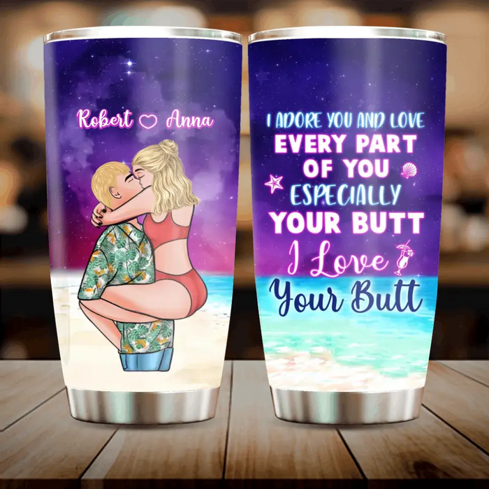Personalized Couple Tumbler - Gift Idea For Couple - I Adore You And Love Every Part Of You Especially Your Butt