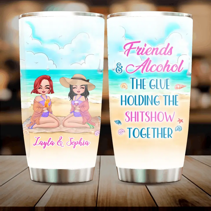 Personalized Beach Friends Tumbler - Gift Idea for Friends/Besties - Friends & Alcohol The Glue Holding The Shitshow Together