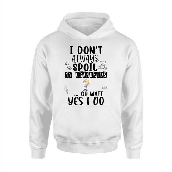 Personalized Grandma T-Shirt - Up to 4 Kids - Gift For Grandma - I'm Don't Always Spoil My Grandkids Oh Wait Yes I Do