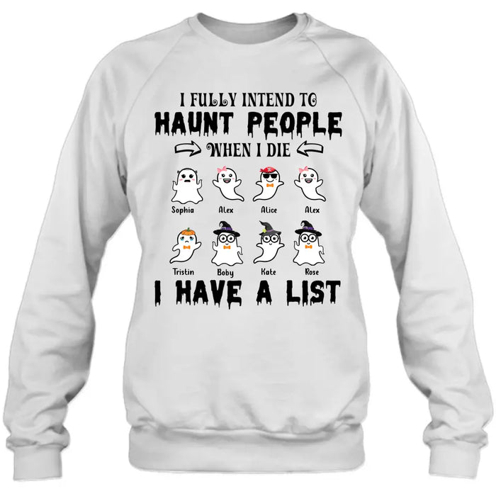 Personalized Boo Shirt/ Hoodie - with up to 8 Boos - Halloween Gift Idea - I Fully Intend To Haunt People When I Die, I Have A List