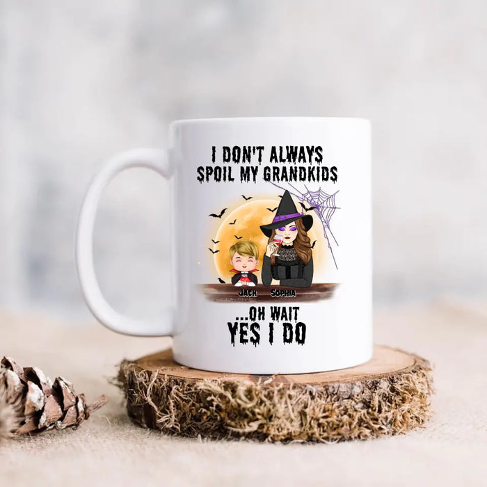 Personalized Grandma Witch Coffee Mug - Gift Idea For Halloween - Up to 5 Kids - I'm Don't Always Spoil My Grandkids Oh Wait Yes I Do
