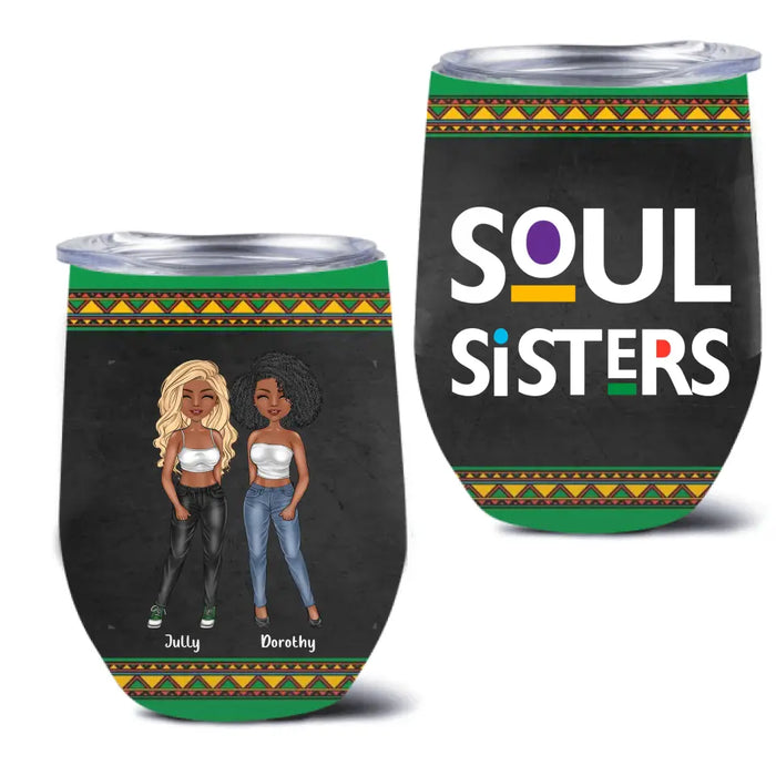 Personalized Black Friends Wine Tumbler - Up to 4 Women - Gift Idea For Friends/Besties/Sisters - Soul Sisters