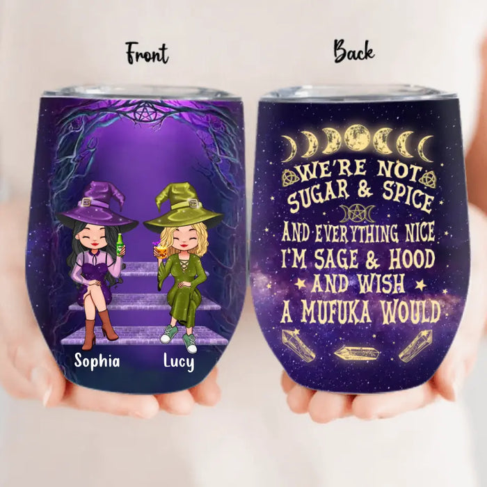 Personalized Witch Wine Tumbler - Gift Idea For Besties/Witches/Halloween - I'm Sage & Hood And Wish A Mufuka Would
