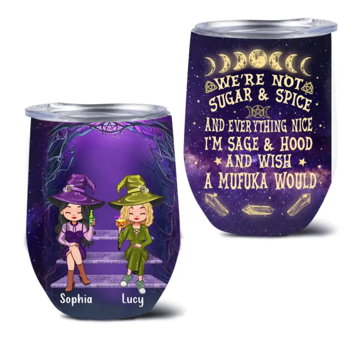 Personalized Witch Wine Tumbler - Gift Idea For Besties/Witches/Halloween - I'm Sage & Hood And Wish A Mufuka Would