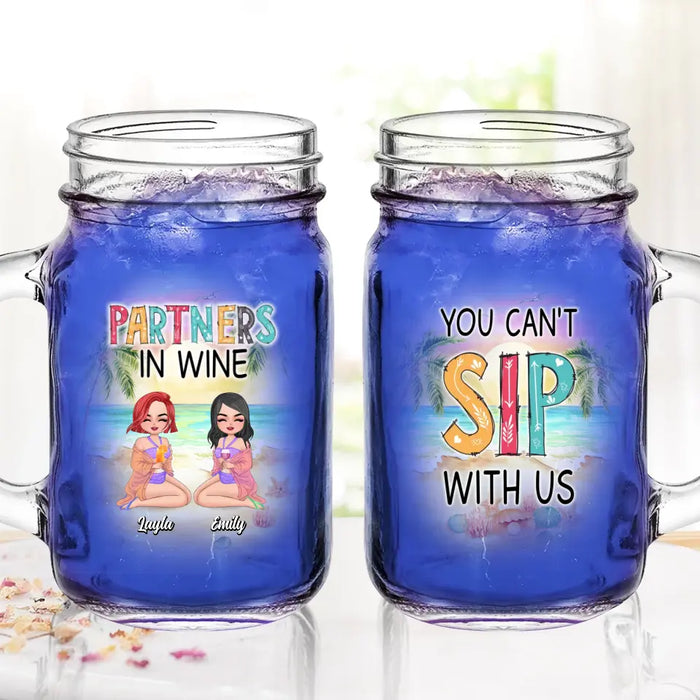 Personalized Best Friends Mason Jug - Gift Idea For Besties/Friends/Summer Vacation - Up to 4 Girls - You Can't Sip With Us