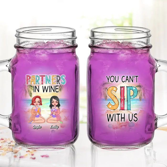 Personalized Best Friends Mason Jug - Gift Idea For Besties/Friends/Summer Vacation - Up to 4 Girls - You Can't Sip With Us