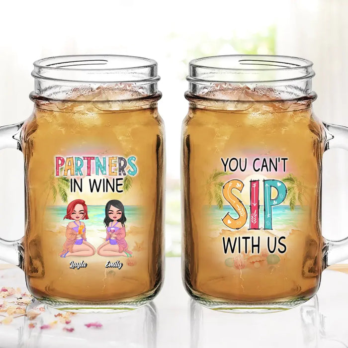 Personalized Best Friends Mason Jug - Gift Idea For Besties/Friends/Summer Vacation - Up to 4 Girls - You Can't Sip With Us