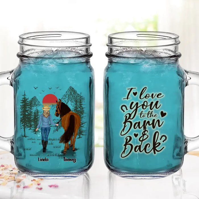 Personalized Horse Girl Mason Jug With Straw - Up to 6 Horses - Best Gift For Horse Lover - I Love You To The Barn & Back
