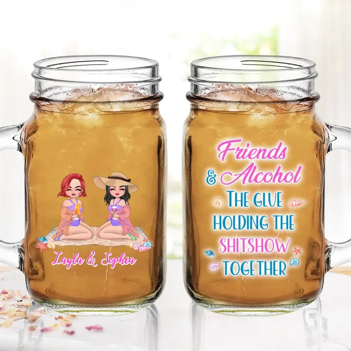 Personalized Beach Friends Mason Jug - Gift Idea for Friends/Besties - Friends & Alcohol The Glue Holding The Shitshow Together