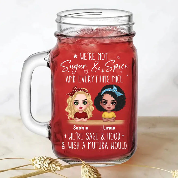 Personalized Besties Mason Jug - Gift Idea For Best Friends/Besties - We're Not Sugar & Spice And Everything Nice