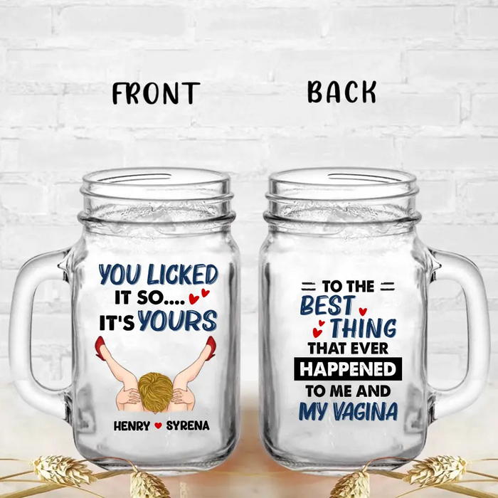 Personalized Couple Mason Jug - Gift Idea For Him/Her - To The Best Thing That Ever Happened To Me And My Vagina