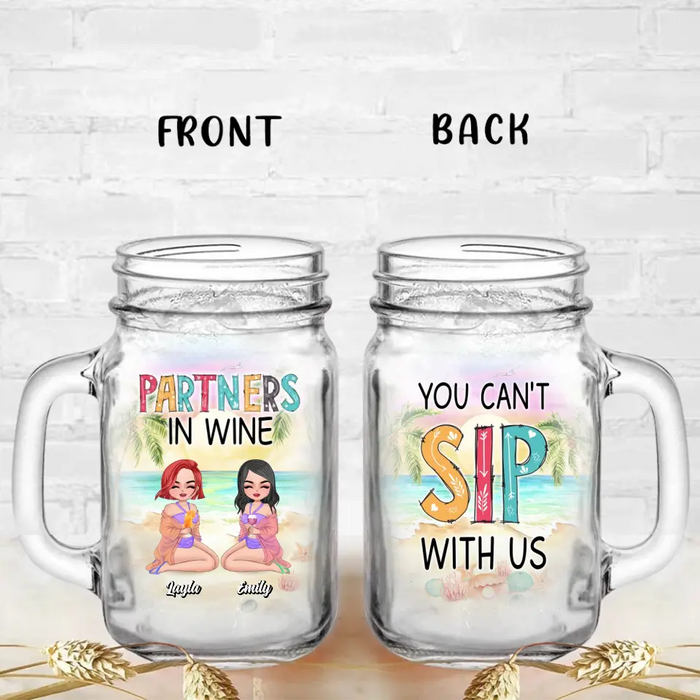 Personalized Best Friends Mason Jug - Gift Idea For Besties/Friends/Summer Vacation - Up to 4 Girls - You Can't Sip With Us