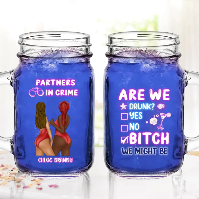 Personalized Besties Beach Mason Jug - Gift Idea For Besties/Friends/Beach Lovers - Are We Drunk Yes No Bitch We Might Be