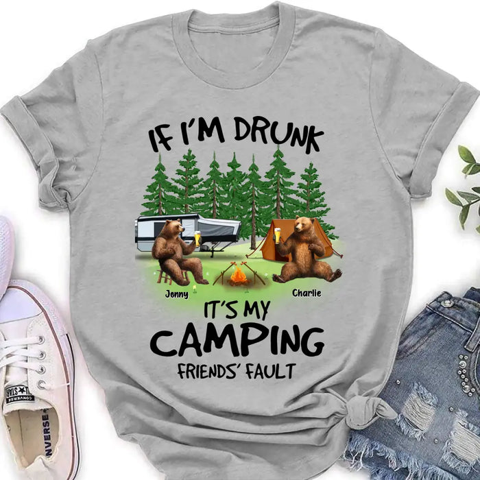 Personalized Camping Friends Shirt/Hoodie - Up to 7 Bears - Gift Idea for Camping Lovers/Friends - If I'm Drunk It's My Camping Friends' Fault
