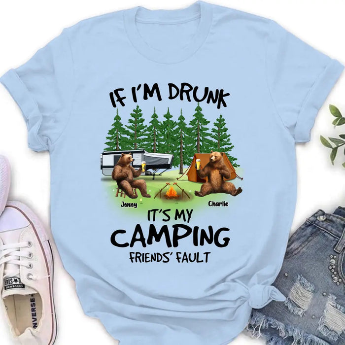 Personalized Camping Friends Shirt/Hoodie - Up to 7 Bears - Gift Idea for Camping Lovers/Friends - If I'm Drunk It's My Camping Friends' Fault