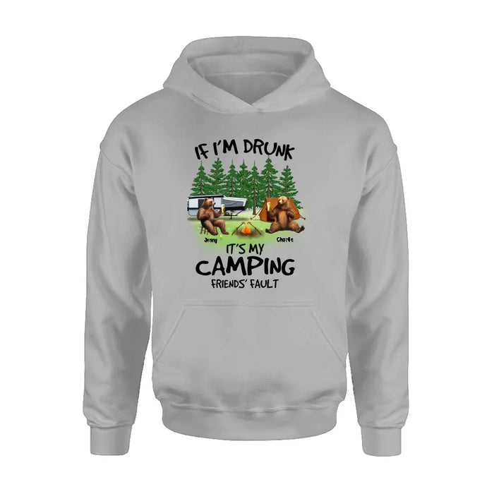 Personalized Camping Friends Shirt/Hoodie - Up to 7 Bears - Gift Idea for Camping Lovers/Friends - If I'm Drunk It's My Camping Friends' Fault
