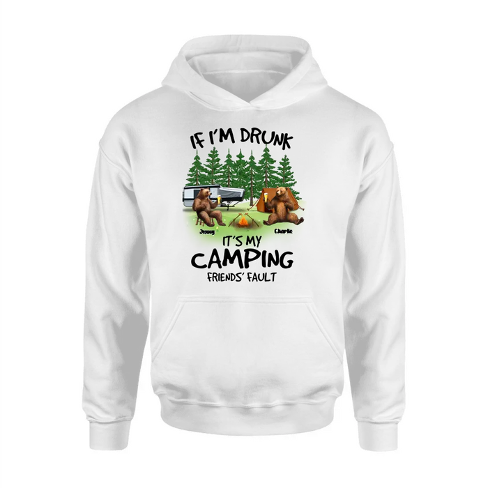 Personalized Camping Friends Shirt/Hoodie - Up to 7 Bears - Gift Idea for Camping Lovers/Friends - If I'm Drunk It's My Camping Friends' Fault
