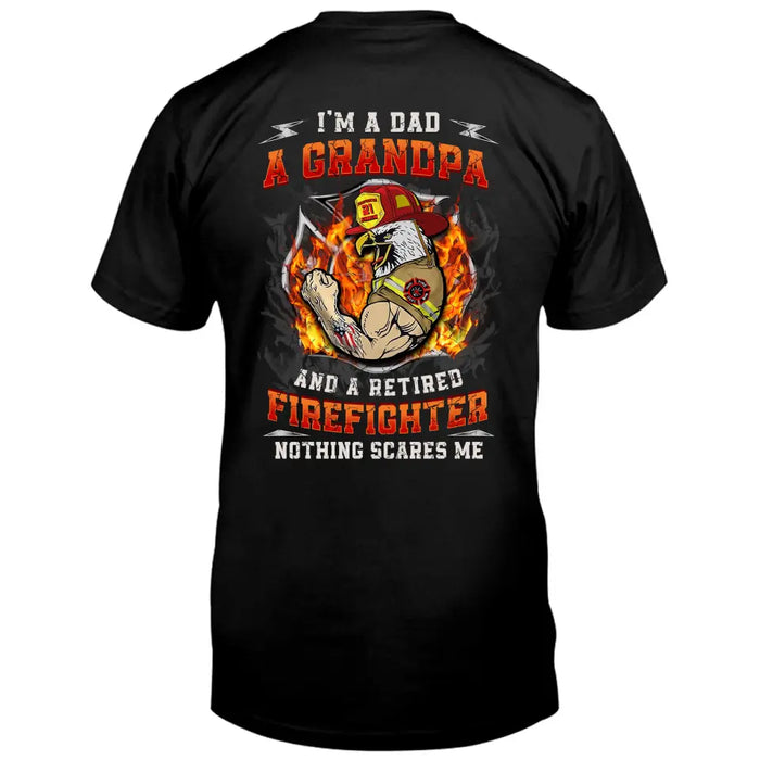 Personalized Firefighter Patriot Day Shirt Gift For Firefighter/Grandpa/Dad - I'm A Dad A Grandpa And A Retired Firefighter Nothing Scares Me