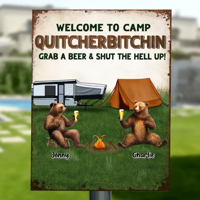 Personalized Camping Friends Metal Sign - Up to 7 Bears - Gift Idea for Camping Lovers/Friends - Welcome To Camp Quitcherbitchin Grab A Beer & Shut The Hell Up!