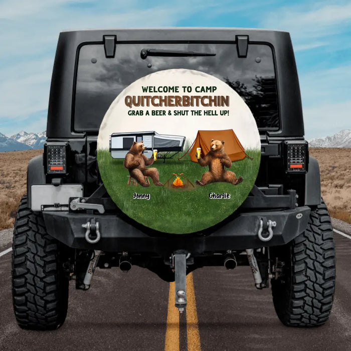 Personalized Camping Friends Spare Tire Covers - Up to 7 Bears - Gift Idea for Camping Lovers/Friends - Welcome To Camp Quitcherbitchin Grab A Beer & Shut The Hell Up!