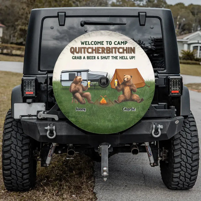 Personalized Camping Friends Spare Tire Covers - Up to 7 Bears - Gift Idea for Camping Lovers/Friends - Welcome To Camp Quitcherbitchin Grab A Beer & Shut The Hell Up!