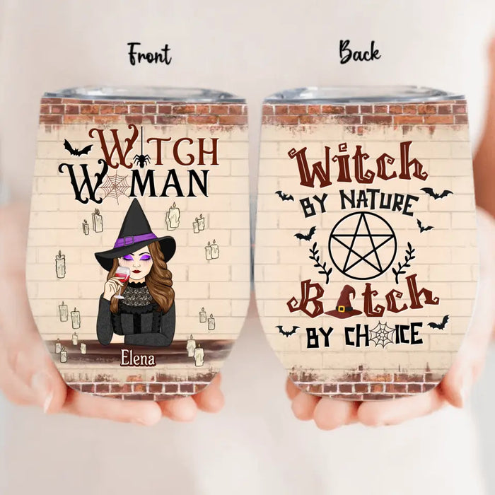 Personalized Witch Woman Wine Tumbler - Gift Idea For Besties/Witches/Halloween - Witch By Nature